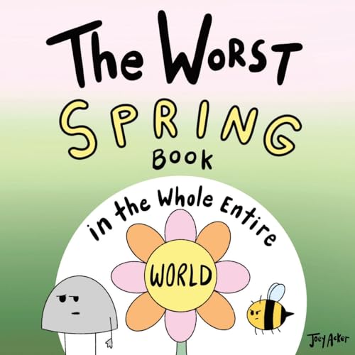 The Worst Spring Book In The Whole Entire World (Worst World Works™)