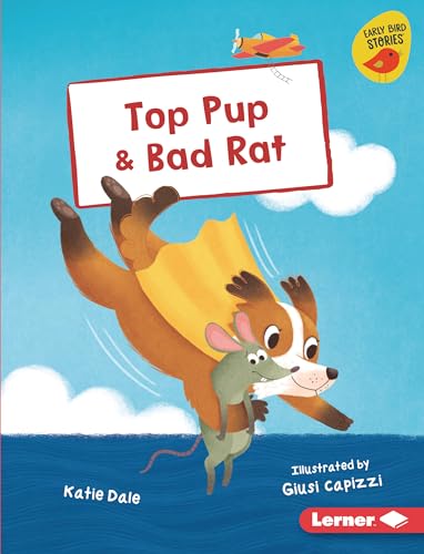 Top Pup & Bad Rat (Early Bird Readers ― Red (Early Bird Stories ™))