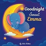 Goodnight Sweet Emma: A Personalized Children's Book & Bedtime Story For Kids ( Gift Idea For Baby Shower, Christmas & Birthday )