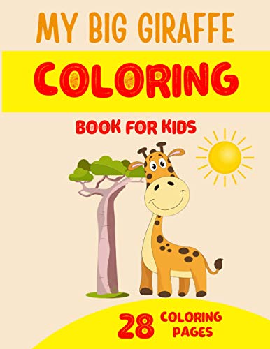 My Big Giraffe Coloring Book for Kids: Children's Coloring Book for kids ages 4-8 | 28 Giraffe coloring illustrations | Perfect gift for child