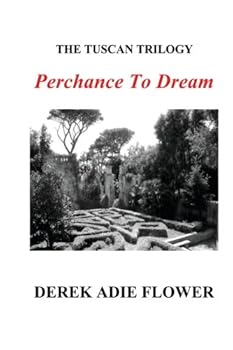 Paperback THE TUSCAN TRILOGY Perchance To Dream: Perchance To Dream Book