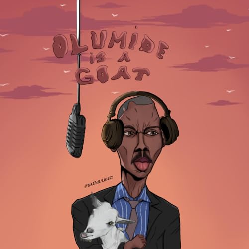Olumide Is A Goat Podcast cover art