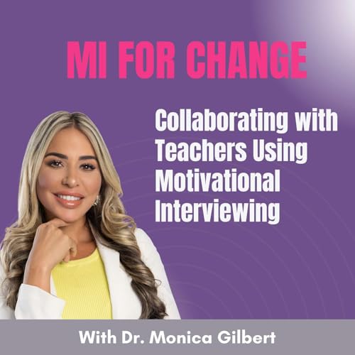Collaborating with Teachers Using Motivational Interviewing