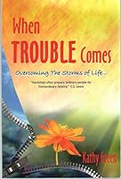 WHEN TROUBLE COMES Overcoming the Storms of Life.. . B07TJTDB8X Book Cover