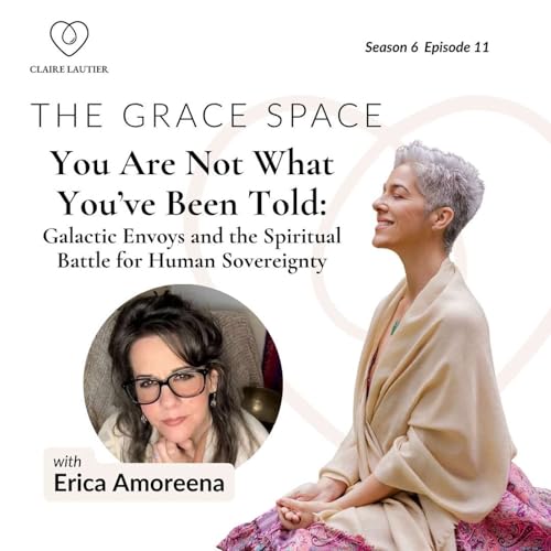 You Are Not What You&rsquo;ve Been Told: Galactic Envoys and the Spiritual Battle for Human Sovereignty | Erica Amoreena