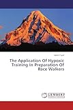 The Application Of Hypoxic Training In Preparation Of Race Walkers
