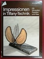 Impressionen in Tiffany- Technik mit Mineralien, Fossilien und Glas. 3772411193 Book Cover