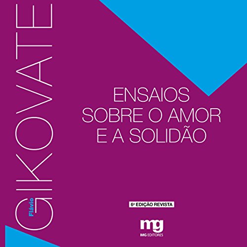 Ensaios sobre o Amor e a Solido [Essays on Love and Solitude] by Flávio Gikovate | Free Audiobook