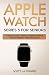 Apple Watch Series 5 for Seniors: A Ridiculously Simple Guide to Apple Watch Series 5 and WatchOS 6 (Tech for Seniors)