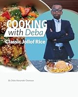 Cooking with Deba - Classic Jollof Rice 1515303292 Book Cover