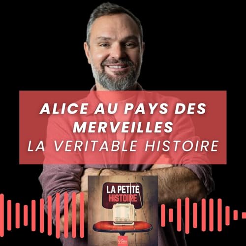 La V&eacute;ritable Histoire derri&egrave;re Alice au Pays des Merveilles [REDIFFUSION]