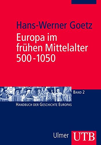 Europa im frühen Mittelalter 500-1050 (Handbuch der Geschichte Europas, Band 2427) Europa im frühen Mittelalter 500-1050 (Handbuch der Geschichte Europas, Band 2427)