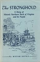Rare Miriam Haynie / Stronghold Story of Historic Northern Neck of Virginia & Its - Richmond: Dietz Press, 1959 B0B97PDMZ9 Book Cover