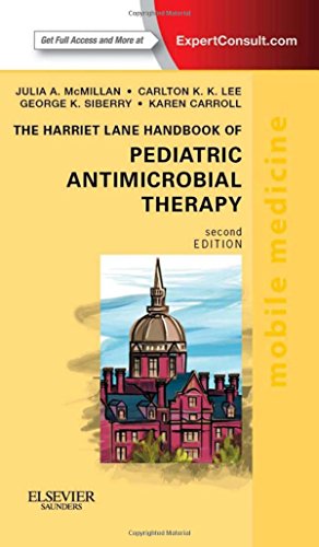 The Harriet Lane Handbook of Pediatric Antimicrobial Therapy: Mobile Medicine Series (Expert Consult: Online + Print)