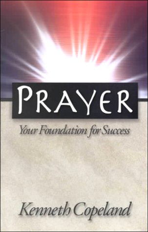 Prayer: Your Foundation for Success 1577941551 Book Cover
