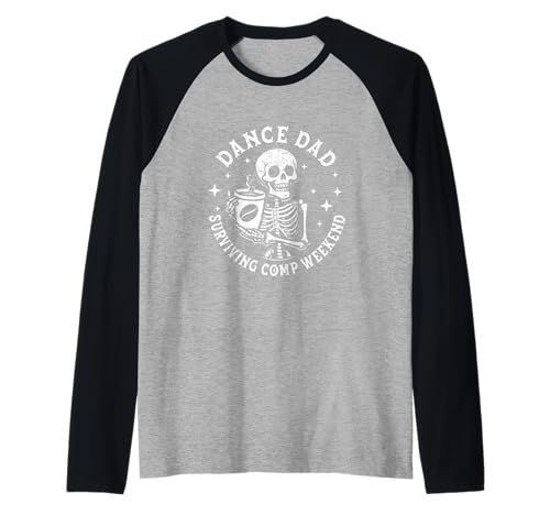 Dance Dads Surviving Comp Weekend Skeleton Coffee Dancer Raglan Baseball Tee