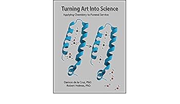 Paperback Turning Art Into Science: Applying Chemistry to Funeral Service Book