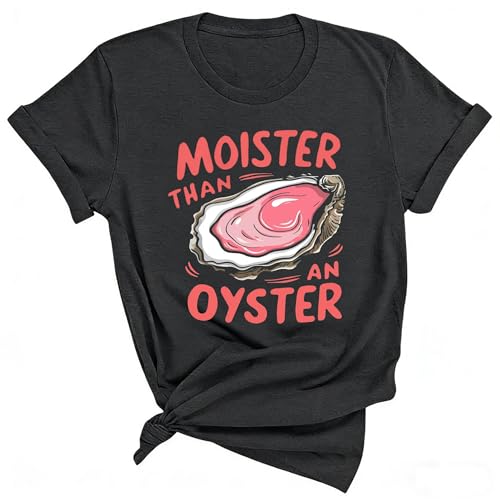 Selorian Moister Than an Oyster Shirt Retro Funny Graphic Tee Unique Humor T-Shirt Funny Saying Tee Tops Dark Gray