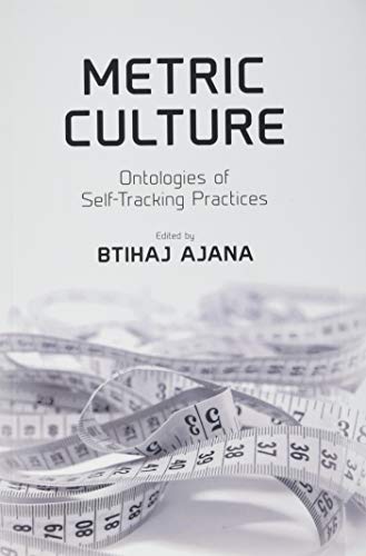 Metric Culture: Ontologies of Self-tracking Practices