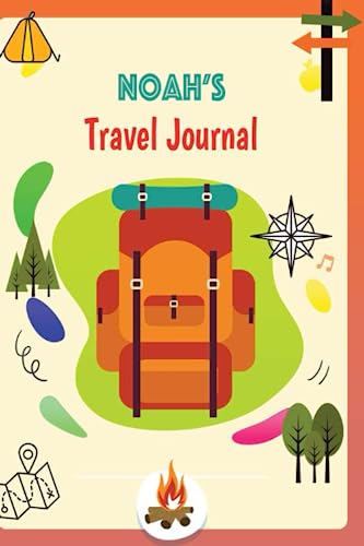 Noah's travel journal: Personalized name Traveling notebook for Kids with Prompts to Document Their Fun and Awesome Moments during Vacations and Trips