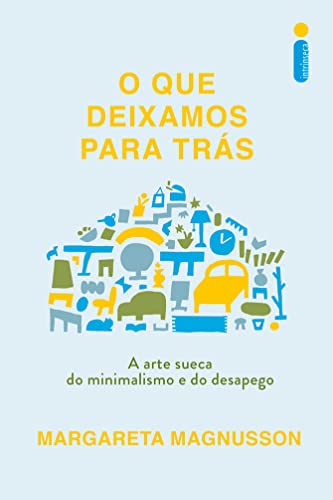 O que deixamos para trás: A arte sueca do minimalismo e do desapego