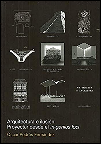 Arquitectura e ilusión. Proyectar Desde El In-Genius Loci (SIN COLECCION)