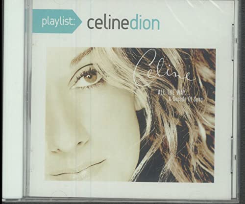 Playlist: Celine Dion: All the Way...A Decade of Song
