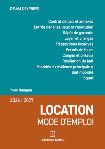 Location mode d'emploi 2026/2027. 18e éd. (Delmas Express)