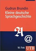 Kleine Deutsche Sprachgeschichte 3825225593 Book Cover