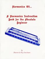 Harmonica 101: An Instructional Guide for the Absolute Beginner 0964894815 Book Cover