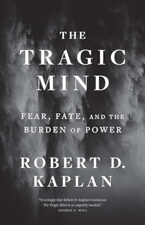 The Tragic Mind: Fear, Fate, and the Burden of Power