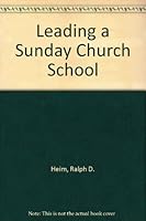 Leading a Sunday church school B0007EU1BC Book Cover