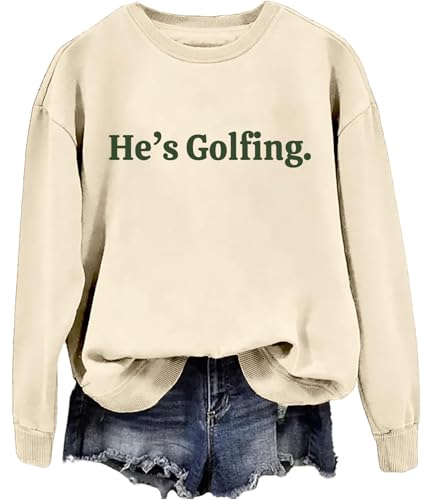 He'S Golfing Sweatshirt