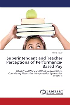 Paperback Superintendent and Teacher Perceptions of Performance-Based Pay Book