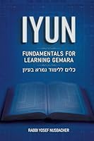 IYUN: Fundamentals for Learning Gemara 1670632210 Book Cover