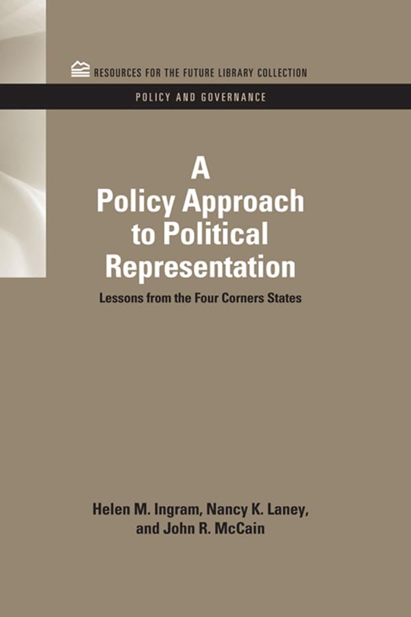 A Policy Approach to Political Representation: Lessons from the Four Corners States (RFF Policy and Governance Set)      1st Edition, Kindle Edition