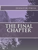 The Final Chapter 1508454809 Book Cover