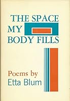 The space my body fills: Poems 068248265X Book Cover