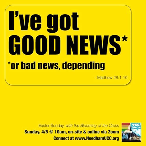 I've Got Good News* *or Bad News, Depending (Easter Sunday, 04-05-2026)