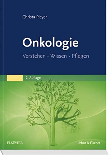 Onkologie: Verstehen - Wissen - Pflegen