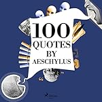 Cover of 100 Quotes by Aeschylus