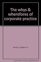 The whys & wherefores of corporate practice 0874892643 Book Cover