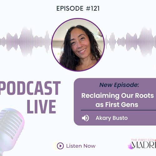 E-121 Reclaiming Our Roots: How Human Design Heals with Akary Busto