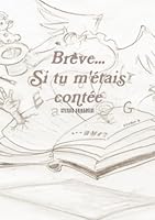 Brève... Si tu m'étais contée (French Edition) 0244005257 Book Cover