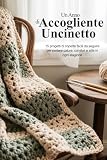  Un Anno di Accogliente Uncinetto: 15 progetti di coperte facili da seguire per portare calore, comfort e stile in ogni stagione
