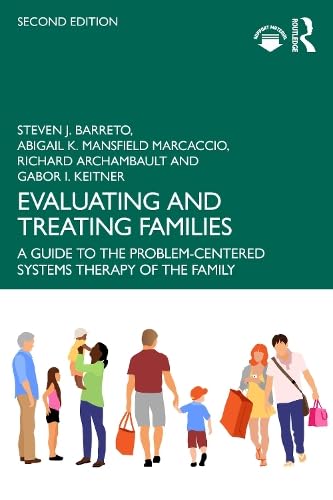 Evaluating and Treating Families: A Guide to the Problem-Centered Systems Therapy of the Family