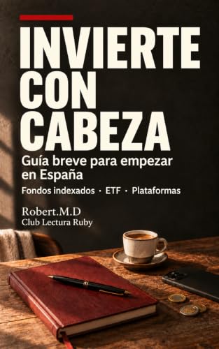 Invierte con cabeza: Guía breve para empezar en España: Fondos in...