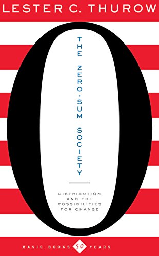 The Zero-Sum Society: Distribution And The Possibilities For Change (English Edition)