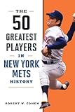50 Greatest Players in New York Mets History