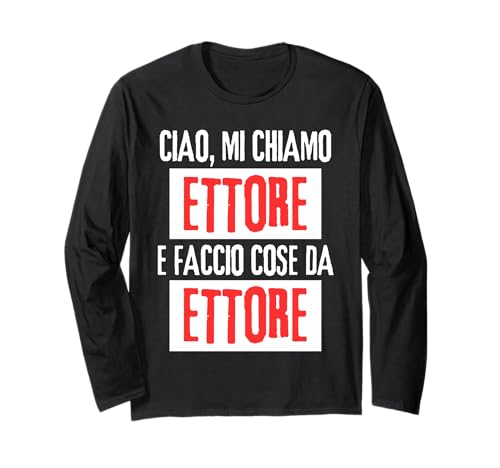 Ciao Sono Ettore Faccio Cose Da Ettore Personalizzato ����T�V���c